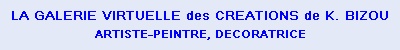 Créations de K. BIZOU